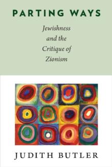 Parting Ways : Jewishness and the Critique of Zionism