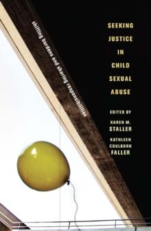 Seeking Justice in Child Sexual Abuse : Shifting Burdens and Sharing Responsibilities