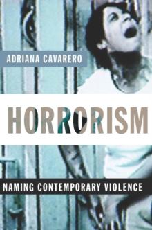 Horrorism : Naming Contemporary Violence