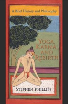 Yoga, Karma, and Rebirth : A Brief History and Philosophy