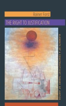 The Right to Justification : Elements of a Constructivist Theory of Justice