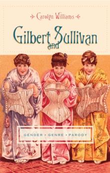 Gilbert and Sullivan : Gender, Genre, Parody