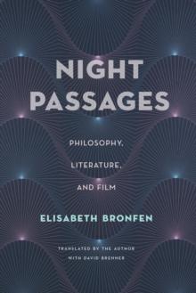 Night Passages : Philosophy, Literature, and Film