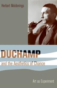 Duchamp and the Aesthetics of Chance : Art as Experiment