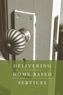 Delivering Home-Based Services : A Social Work Perspective