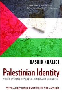 Palestinian Identity : The Construction of Modern National Consciousness