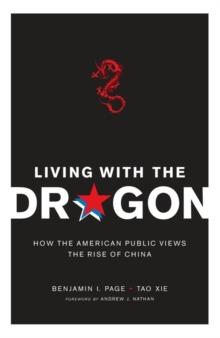 Living with the Dragon : How the American Public Views the Rise of China