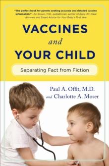 Vaccines and Your Child : Separating Fact from Fiction