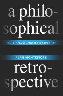 A Philosophical Retrospective : Facts, Values, and Jewish Identity