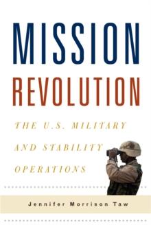 Mission Revolution : The U.S. Military and Stability Operations