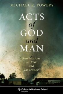 Acts of God and Man : Ruminations on Risk and Insurance