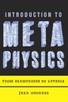 Introduction to Metaphysics : From Parmenides to Levinas