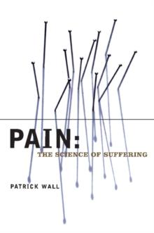 Pain : The Science of Suffering