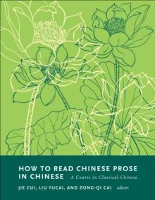 How to Read Chinese Prose in Chinese : A Course in Classical Chinese