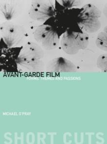 Avant-Garde Film : Forms, Themes and Passions