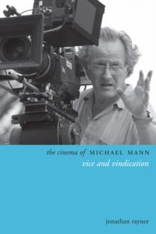 The Cinema of Michael Mann : Vice and Vindication