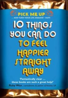 10 Things You Can Do To Feel Happier Straight Away