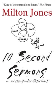 10 Second Sermons : ... and even quicker illustrations