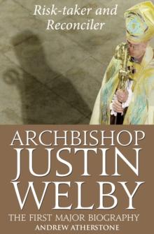 Archbishop Jusin Welby : Risk-taker and Reconciler