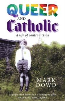 Queer and Catholic : A life of contradiction