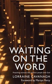 Waiting on the Word : Preaching sermons that connect people with God