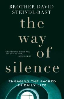 The Way of Silence : Engaging the Sacred in Daily Life