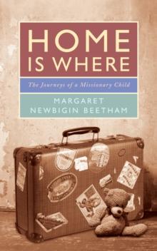 Home is Where : The Journeys of a Missionary Child