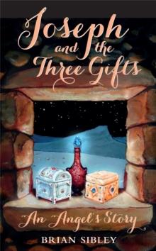 Joseph and the Three Gifts : An Angel's story