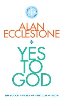 Yes to God : The Pocket Library of Spritual Wisdom