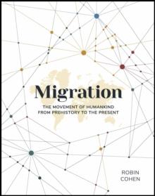 Migration : The Movement of Humankind from Prehistory to the Present