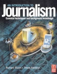 Introduction to Journalism : Essential techniques and background knowledge