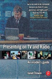 Presenting on TV and Radio : An insider's guide