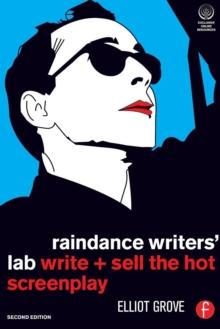 Raindance Writers' Lab : Write + Sell the Hot Screenplay