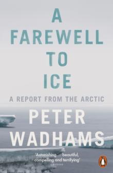 A Farewell to Ice : A Report from the Arctic