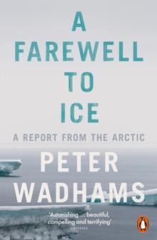 A Farewell to Ice : A Report from the Arctic