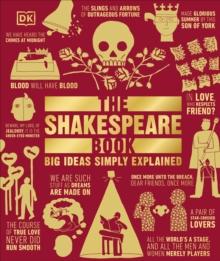 The Shakespeare Book : Big Ideas Simply Explained