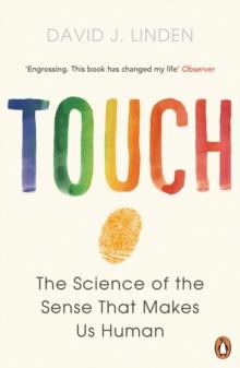 Touch : The Science of the Sense that Makes Us Human