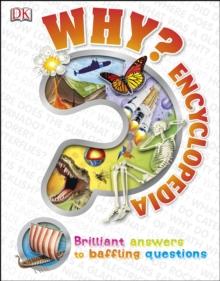 Why? Encyclopedia : Brilliant Answers to Baffling Questions