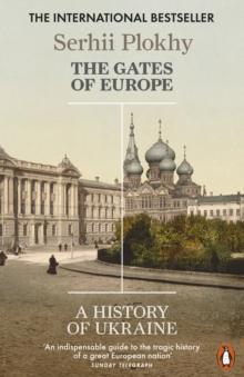 The Gates of Europe : A History of Ukraine