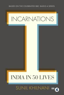 Incarnations : India in 50 Lives