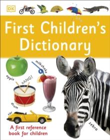 First Children's Dictionary : A First Reference Book for Children