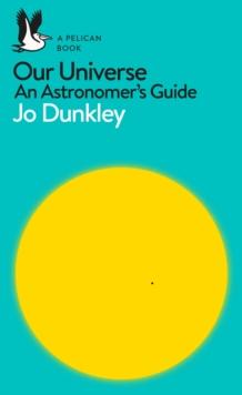 Our Universe : An Astronomer's Guide