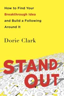 Stand Out : How to Find Your Breakthrough Idea and Build a Following Around It