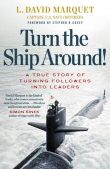 Turn The Ship Around! : A True Story of Turning Followers into Leaders