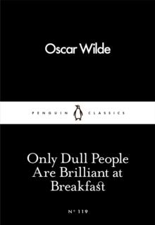 Only Dull People Are Brilliant at Breakfast