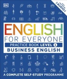 English for Everyone Business English Practice Book Level 1 : A Complete Self-Study Programme