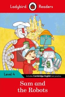 Ladybird Readers Level 4 - Sam and the Robots (ELT Graded Reader)