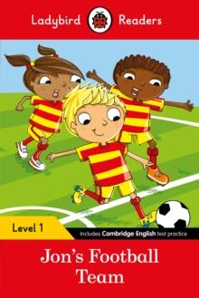 Ladybird Readers Level 1 - Jon's Football Team (ELT Graded Reader)