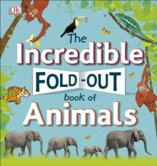 The Incredible Fold-Out Book of Animals