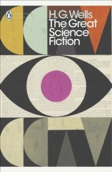 The Great Science Fiction : The Time Machine, The Island of Doctor Moreau, The Invisible Man, The War of the Worlds, Short Stories